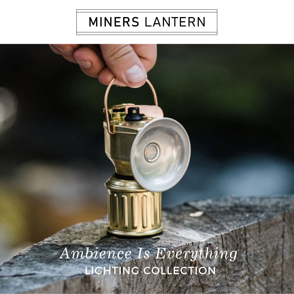 MINERS LANTERNAmbience Is EverythingLIGHTING COLLECTION